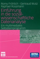 Rom Fröhlich, Romy Fröhlich, Raphael Rossmann, Gertrau Wutz, Gertraud Wutz - Einführung in die sozialwissenschaftliche Datenanalyse, m. CD-ROM