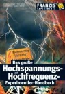 Jochen Kronjäger - Das grosse Hochspannungs- und Hochfrequenz-Experimentier Handbuch