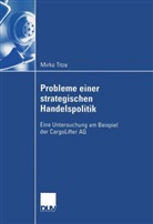 Mirko Titze - Probleme einer strategischen Handelspolitik