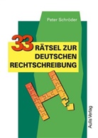 Peter Schröder - 33 Rätsel zur deutschen Rechtschreibung