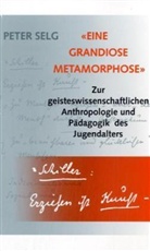 Peter Selg - 'Eine grandiose Metamorphose'