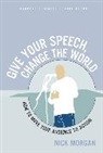 Nick Morgan, Morgan. Nick - Give Your Speech, Change The World