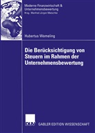 Hubertus Wameling, Hubertus Warmeling, Hubertus Warneling - Die Berücksichtigung von Steuern im Rahmen der Unternehmensbewertung