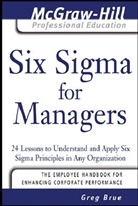 Greg Brue, Brue Greg - Six Sigma for Managers: 24 Lessons to Understand and Apply 6 Sigma