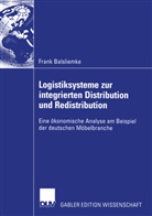 Frank Balsiemke, Frank Balsliemke - Logistiksysteme zur integrierten Distribution und Redistribution