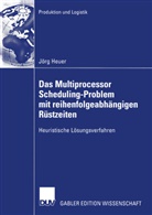 Jörg Heuer - Das Multiprocessor Scheduling-Problem mit reihenfolgeabhängigen Rüstzeiten