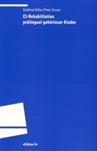Gottfrie Diller, Gottfried Diller, Peter Graser - CI-Rehabilitation prälingual gehörloser Kinder