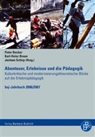 Sabine Andresen, Ben Clayton, Ulrich Deinet, Peter Becker, Karl H Braun, Karl H. Braun... - Abenteuer, Erlebnisse und die Pädagogik