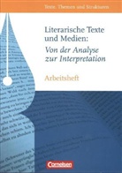 Ger Brenner, Gerd Brenner, Hein Gierlich, Christ Hellenbroich, Bern Schurf, Bernd Schurf... - Texte, Themen und Strukturen, Neue Ausgabe, Arbeitshefte: Literarische Texte und Medien: Von der Analyse zur Interpretation