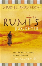 Muriel Maufroy - Rumi's Daughter