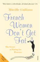Mireille Guiliano - French Women Don't Get Fat