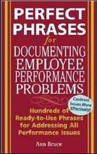 Anne Bruce, Bruce Anne - Perfect Phrases for Documenting Employee Performance Problems