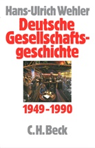 Hans-U Wehler, Hans-Ulrich Wehler - Deutsche Gesellschaftsgeschichte - Bd. 5: Deutsche Gesellschaftsgeschichte  Bd. 5: Bundesrepublik und DDR 1949-1990