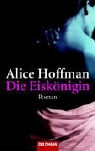 Alice Hoffman - Die Eiskönigin