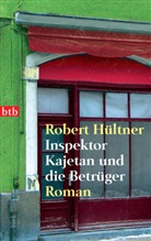 Robert Hültner - Inspektor Kajetan und die Betrüger