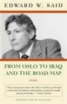 Edward W Said, Edward W. Said - From Oslo to Iraq and the Road Map