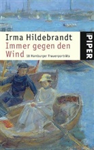 Irma Hildebrandt - Immer gegen den Wind