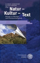 Catri Gersdorf, Catrin Gersdorf, Mayer, Mayer, Sylvia Mayer - Natur - Kultur - Text