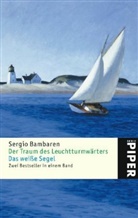 Sergio Bambaren - Der Traum des Leuchtturmwärters. Das weiße Segel