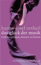 Hanns-Josef Ortheil - Das Glück der Musik