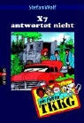 Ein Fall für TKKG - Bd. 16: X 7 antwortet nicht