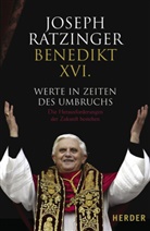 Papst) Benedikt (XVI., Benedikt XVI, Benedikt XVI., Joseph Ratzinger, Joseph (Prof.) Ratzinger - Werte in Zeiten des Umbruchs