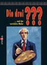 Henkel-Waidhofer, Alfred Hichtcock, Alfred Hitchcock - Die drei Fragezeichen und der verrückte Maler