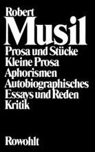 Robert Musil, Adol Frisé, Adolf Frisé - Prosa und Stücke; Kleine Prosa. Aphorismen; Autobiographisches. Essays und Reden; Kritik