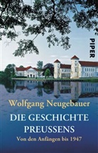 Wolfgang Neugebauer - Die Geschichte Preußens