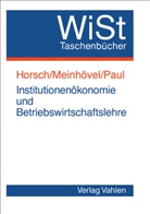 Andreas Horsch, Haral Meinhövel, Harald Meinhövel, Stephan Paul, Stephan Paul u a - Institutionenökonomie und Betriebswirtschaftslehre