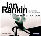 Ian Rankin, Udo Wachtveitl - So soll er sterben, 6 Audio-CDs (Hörbuch)