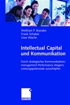 Wolfram P. Brandes, Frank Schabel, Uwe Wache, Wolfram Brandes, Fran Schabel, Frank Schabel... - Intellectual Capital und Kommunikation