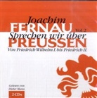 Joachim Fernau, Dieter Mann - Sprechen wir über Preussen - Teil 2: Sprechen wir über Preußen, 2 Audio-CDs. Vol.2 (Hörbuch)