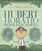 Lauren Child - Hubert Horatio Bieber Burg-Bartel