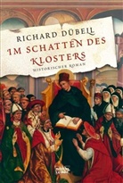 Richard Dübell - Im Schatten des Klosters