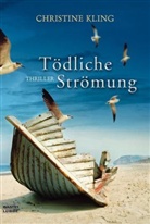 Christine Kling - Tödliche Strömung