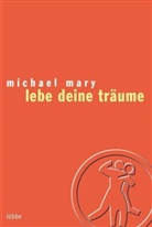 Michael Mary - Lebe deine Träume