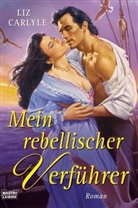 Liz Carlyle - Mein rebellischer Verführer
