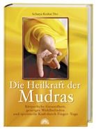 Acharya K Dev, Acharya Keshav Dev, Keshav Dev, Acharya Keshav Dev - Die Heilkraft der Mudras