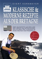 Evert Kornmayer - Klassische & moderne Rezepte aus der Bretagne