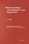 Bernhard Amrein, Amrein Bernhard, Albert Guler, Guler Albert, Christoph Häfeli, Häfeli Christoph... - Mustersammlung zum Adoptions- und Kindesrecht