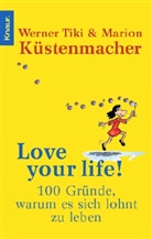 Marion Küstenmacher, Werner Tiki Küstenmacher - Love your life!