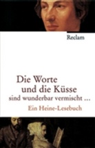 Heinrich Heine, Bernd Kortländer - Die Worte und Küsse sind wunderbar vermischt . . .