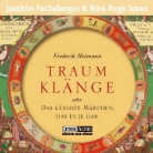 Frederik Hetmann, Joachim Fuchsberger, Nina Ruge - Traumklänge (Hörbuch)
