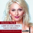 Désirée Nick - Gibt es ein Leben nach Vierzig, 2 Audio-CDs (Hörbuch)
