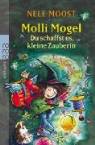 Nele Moost - Molli Mogel. Du schaffst es, kleine Zauberin!