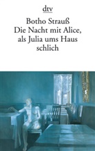 Botho Strauß - Die Nacht mit Alice, als Julia ums Haus schlich