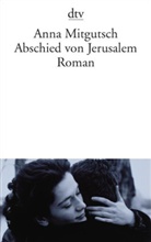 Anna Mitgutsch - Abschied von Jerusalem