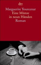 Marguerite Yourcenar - Eine Münze in neun Händen