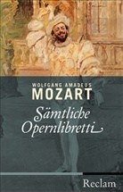 Wolfgang A. Mozart, Wolfgang Amadeus Mozart, Rudolph Angermüller - Sämtliche Opernlibretti